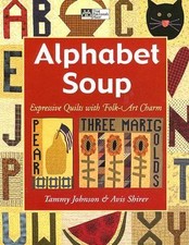Listing image for Alphabet Soup : Expressive Quilts with Folk-Art Charm by Avis Shirer