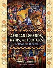 Listing image for African Legends, Myths, and Folktales for Readers Theatre, Fredericks, D.<