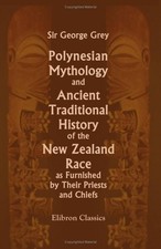 Listing image for Polynesian Mythology and Ancient Traditional History of the New Zealand Race ...